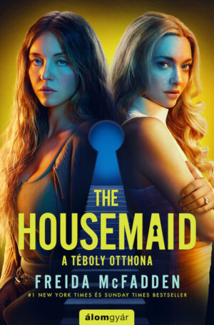 The Housemaid - A téboly otthona - Millie Calloway-sorozat 1. (filmes borítóval)