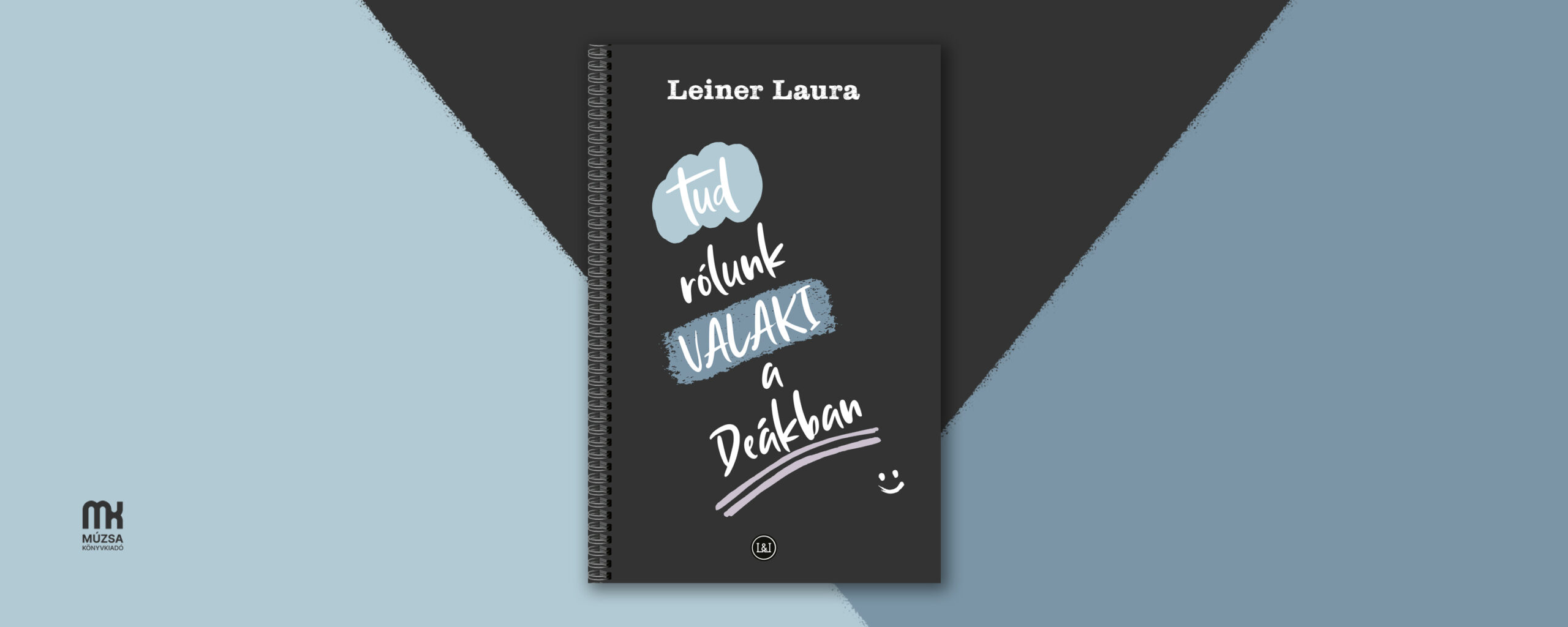 Leiner Laura – Tud rólunk valaki a Deákban