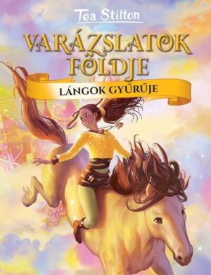 Lángok gyűrűje - Varázslatok Földje 4. (2. kiadás)