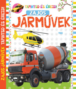 Zajos járművek - Tapintsd és érezd