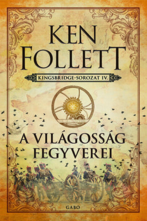 A világosság fegyverei - Kingsbridge-sorozat IV.