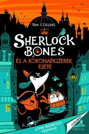Sherlock Bones és a koronaékszerek esete - Zseblámpás Könyvek