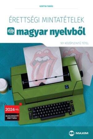 Érettségi mintatételek magyar nyelvből (101 középszintű tétel) - 2024-től érvényes