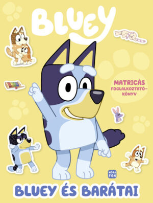 Bluey - Bluey és barátai - Matricás foglalkoztatókönyv