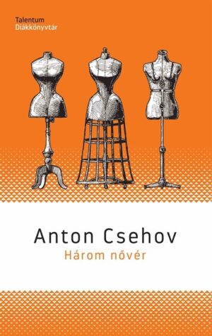 Három nővér - Talentum Diákkönyvtár (új kiadás)